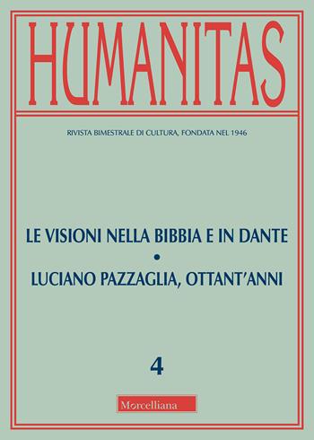 Humanitas (2018). Vol. 4: visioni nella Bibbia e in Dante-Luciano Pazzaglia, ottant'anni (luglio-agosto), Le.  - Libro Morcelliana 2018, Humanitas | Libraccio.it