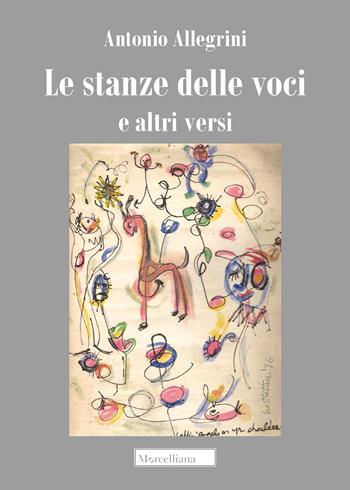 Le stanze delle voci e altri versi - Antonio Allegrini - Libro Morcelliana 2018 | Libraccio.it