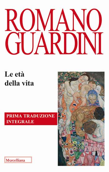 Le età della vita. Loro significato etico e pedagogico. Ediz. integrale - Romano Guardini - Libro Morcelliana 2019, Opere di Romano Guardini | Libraccio.it