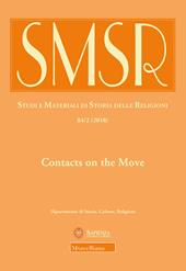 SMSR. Studi e materiali di storia delle religioni (2018). Vol. 84/2: Contacts on the move. Toward a redefinition of christian-islamic interactions in the early modern mediterranean and beyond