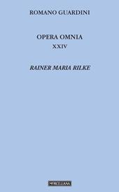 Opera omnia. Vol. 24: Rainer Maria Rilke.