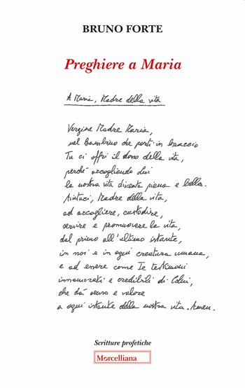 Preghiere a Maria - Bruno Forte - Libro Morcelliana 2019, Scritture profetiche | Libraccio.it
