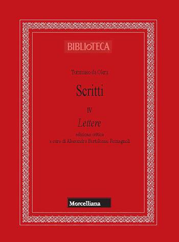 Scritti. Ediz. critica. Vol. 4: Lettere - Tommaso da Olera - Libro Morcelliana 2020, Biblioteca | Libraccio.it