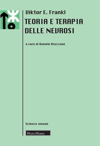 Teoria e terapia delle nevrosi - Viktor E. Frankl - Libro Morcelliana 2021, Le scienze umane | Libraccio.it