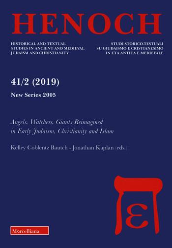 Henoch (2019). Vol. 2: Angels, Watchers, Giants Reimagined in Early Judaism, Christianity and Islam.  - Libro Morcelliana 2020, Henoch | Libraccio.it