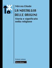 La nostalgia delle origini. Storia e significato nella religione. Nuova ediz.