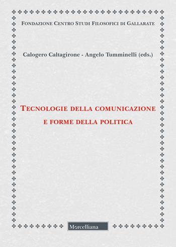Tecnologie della comunicazione e forme della politica  - Libro Morcelliana 2021, Fondazione Centro Studi Filosofici di Gallarate | Libraccio.it