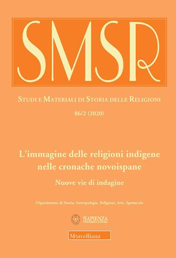 SMSR. Studi e materiali di storia delle religioni (2020). Vol. 86\2: immagine delle religioni indigene nelle cronache novoispane, L'.  - Libro Morcelliana 2021, Studi e mat. di storia delle religioni | Libraccio.it
