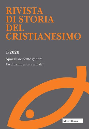 Rivista di storia del cristianesimo (2020). Vol. 1: Apocalisse come genere. Un dibattito ancora attuale?.  - Libro Morcelliana 2020, Rivista di storia del cristianesimo | Libraccio.it