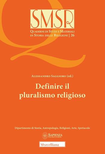 Definire il pluralismo religioso  - Libro Morcelliana 2021, Quaderni di studi e materiali di storia delle religioni | Libraccio.it