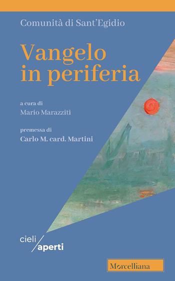 Vangelo in periferia  - Libro Morcelliana 2021, Cieli aperti | Libraccio.it