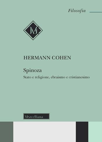 Spinoza. Stato e religione, ebraismo e cristianesimo - Hermann Cohen - Libro Morcelliana 2021, Filosofia. Nuova serie | Libraccio.it