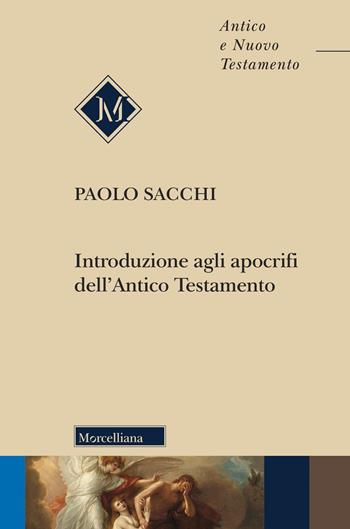 Introduzione agli apocrifi dell'Antico Testamento - Paolo Sacchi - Libro Morcelliana 2023, Antico e Nuovo Testamento | Libraccio.it
