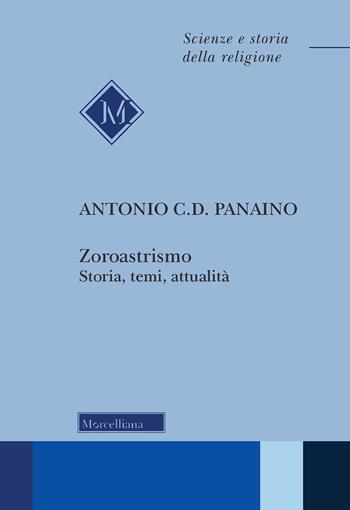 Zoroastrismo. Storia, temi, attualità. Nuova ediz. - Antonio Panaino - Libro Morcelliana 2021, Scienze e storia della religione | Libraccio.it