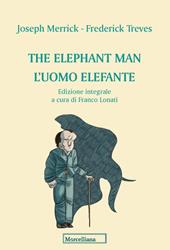 The elephant man. L'uomo elefante. Ediz. integrale