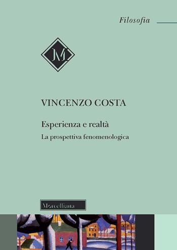 Esperienza e realtà. La prospettiva fenomenologica - Vincenzo Costa - Libro Morcelliana 2021, Filosofia | Libraccio.it