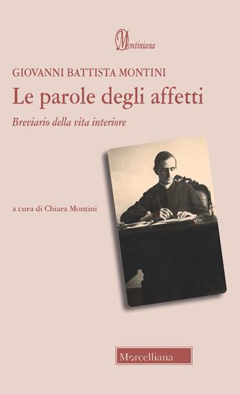 Le parole degli affetti. Breviario della vita interiore - Paolo VI - Libro Morcelliana 2022, Montiniana | Libraccio.it