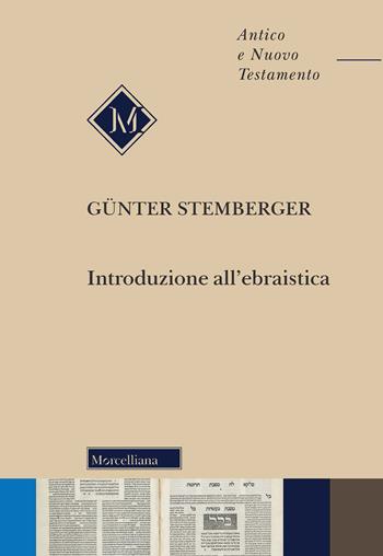 Introduzione all'ebraistica. Nuova ediz. - Günter Stemberger - Libro Morcelliana 2021, Antico e Nuovo Testamento | Libraccio.it