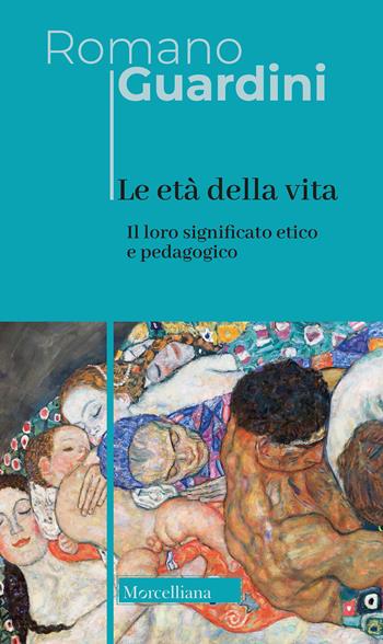 Le età della vita. Loro significato etico e pedagogico. Ediz. integrale - Romano Guardini - Libro Morcelliana 2022, Opera omnia di Guardini | Libraccio.it