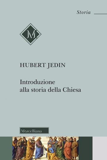 Introduzione alla storia della Chiesa. Nuova ediz. - Hubert Jedin - Libro Morcelliana 2022, Storia | Libraccio.it