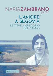 L'amore a Segovia. Lettere a Gregorio del Campo