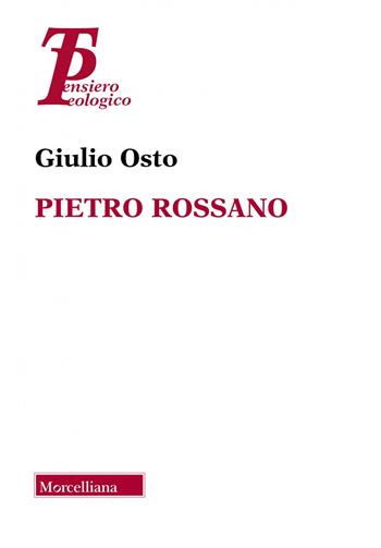 Pietro Rossano - Giulio Osto - Libro Morcelliana 2023, Pensiero teologico | Libraccio.it