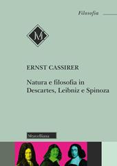 Natura e filosofia in Descartes, Leibniz e Spinoza. Lezioni e conferenze 1933/37