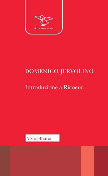 Introduzione a Ricoeur. Nuova ediz. - Domenico Jervolino - Libro Morcelliana 2023, Il Pellicano | Libraccio.it