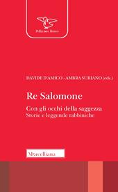 Re Salomone. Con gli occhi della saggezza. Storie e leggende rabbiniche