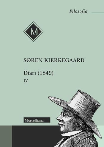 Diari (1849). Vol. 4 - Søren Kierkegaard - Libro Morcelliana 2023, Filosofia | Libraccio.it