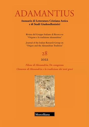 Adamantius. Notiziario del Gruppo italiano di ricerca su «Origene e la tradizione alessandrina» (2022). Vol. 28: Filone di Alessandria, De Congressu. Clemente di Alessandria e la tradizione dei testi greci  - Libro Morcelliana 2024, Adamantius | Libraccio.it