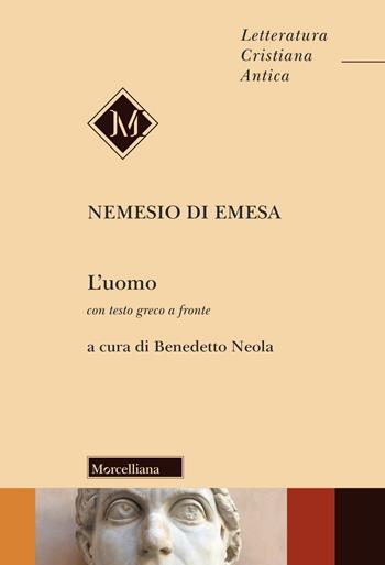L'uomo. Testo greco a fronte - Nemesio di Emesa - Libro Morcelliana 2024, Letteratura cristiana antica | Libraccio.it