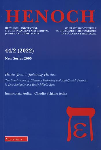 Henoch. Ediz. bilingue. Vol. 44/2: Heretic jewes-Judaizing heretics  - Libro Morcelliana 2023, Henoch | Libraccio.it
