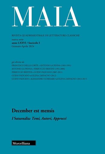 Maia. Rivista di letterature classiche (2024). Vol. 1: December est mensis. I Saturnalia: Temi, Autori, Approcci  - Libro Morcelliana 2024 | Libraccio.it