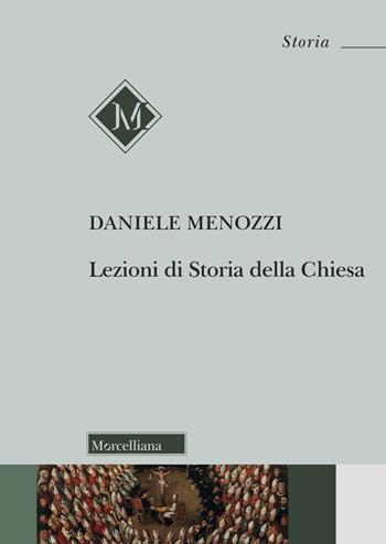 Lezioni di storia della Chiesa - Daniele Menozzi - Libro Morcelliana 2024, Storia | Libraccio.it