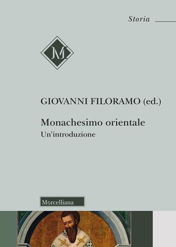Monachesimo orientale. Un'introduzione. Nuova ediz.  - Libro Morcelliana 2024, Storia | Libraccio.it