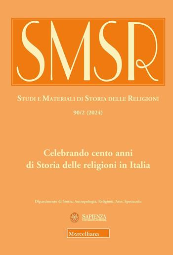 SMSR. Studi e materiali di storia delle religioni (2024). Vol. 90/2: Celebrando cento anni di Storia delle religioni in Italia  - Libro Morcelliana 2024 | Libraccio.it