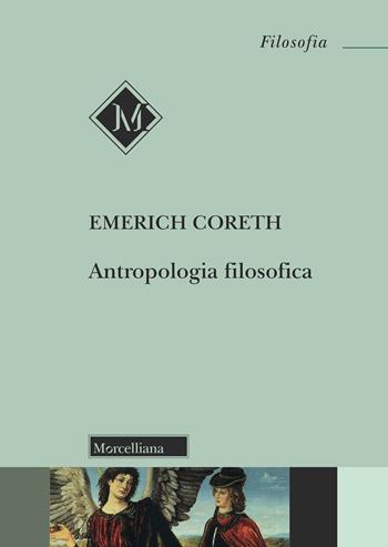 Antropologia filosofica. Nuova ediz. - Emerich Coreth - Libro Morcelliana 2024, Filosofia | Libraccio.it