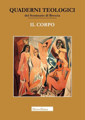 Il corpo  - Libro Morcelliana 2024, Quaderni teologici Seminario di Brescia | Libraccio.it