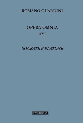 Opera omnia. Vol. 16: Socrate e Platone - Romano Guardini - Libro Morcelliana 2025, Opera omnia di Guardini | Libraccio.it