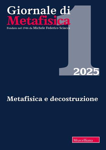 Giornale di metafisica (2025). Vol. 1: Metafisica e decostruzione  - Libro Morcelliana 2025 | Libraccio.it