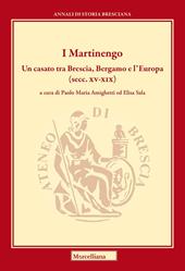 I Martinengo. Un casato tra Brescia, Bergamo e l'Europa (secc. XV-XIX)