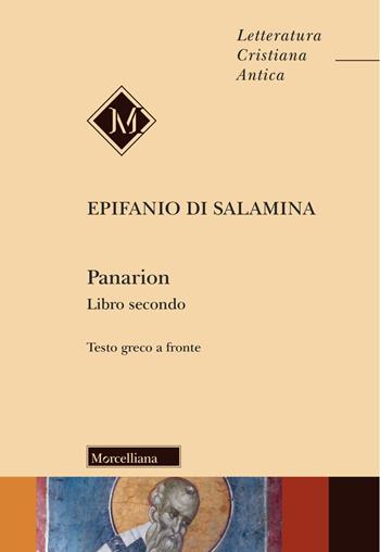 Panarion. Testo greco a fronte. Nuova ediz.. Vol. 2 - Epifanio di Salamina - Libro Morcelliana 2025, Letteratura cristiana antica. N. S. | Libraccio.it