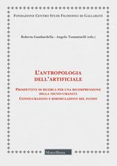 L'antropologia dell'artificiale. Prospettive di ricerca per una ricomprensione della tecno-umanità. Configurazioni e rimodulazioni del pathos