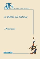 La Bibbia dei Settanta. Testo greco a fronte. Vol. 1: Pentateuco