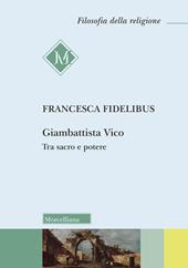 Giambattista Vico. Tra sacro e potere