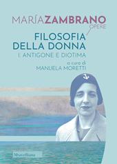 Filosofia della donna. Vol. 1: Antigone e Diotima