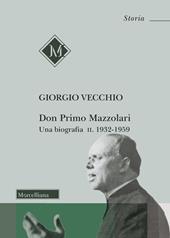 Don Primo Mazzolari. Una biografia. Vol. 2: 1932-1959
