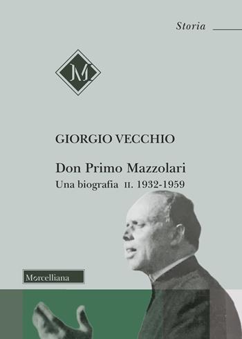 Don Primo Mazzolari. Una biografia. Vol. 2: 1932-1959 - Giorgio Vecchio - Libro Morcelliana 2026, Storia | Libraccio.it