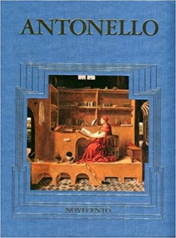 Antonello. Il teatro sacro, gli spazi, la donna - Eugenio Battisti - Libro Novecento 1989 | Libraccio.it